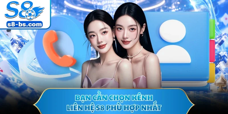Liên Hệ S8 - Cập Nhật Kênh Hỗ Trợ Khách Hàng Nhanh Chóng 2 Bạn cần chọn kênh liên hệ S8 phù hợp nhất