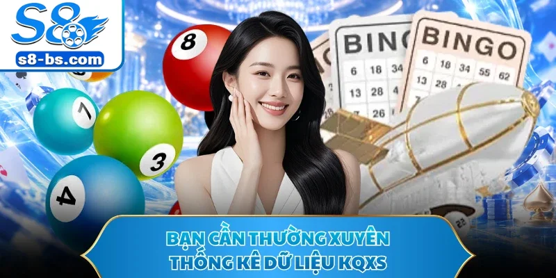Lô Đề Bạc Nhớ S8 - Các Phương Pháp Bắt Số Chuẩn Nhất 3 Bạn cần thường xuyên thống kê dữ liệu KQXS
