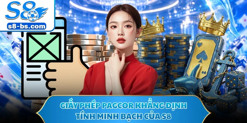 Giấy phép PAGCOR khẳng định tính minh bạch của S8