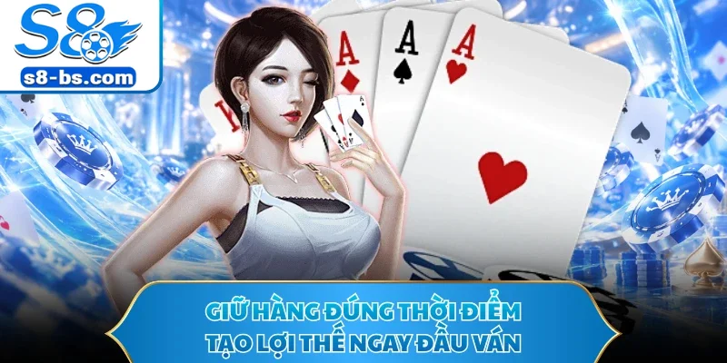 Tiến Lên Miền Nam - Bí Kíp Đánh Hay Và Săn Thưởng Lớn 3 Giữ hàng đúng thời điểm tạo lợi thế ngay đầu ván