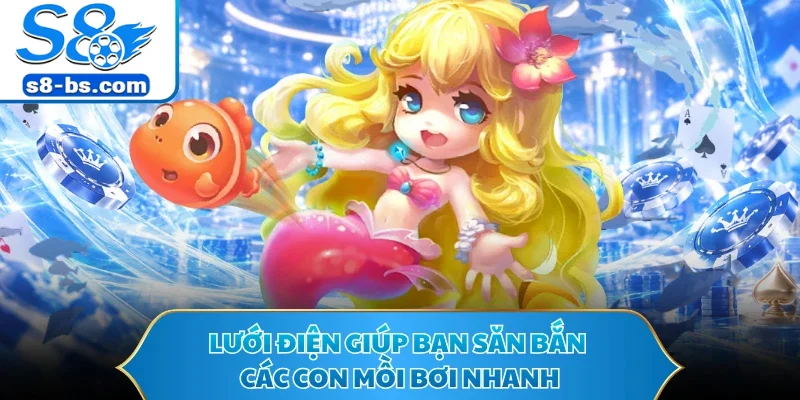 Lưới điện giúp bạn săn bắn các con mồi bơi nhanh