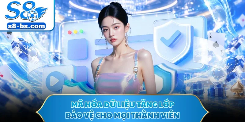 Mã hóa dữ liệu tăng lớp bảo vệ cho mọi thành viên