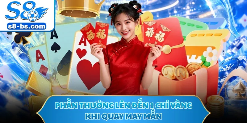 Phần thưởng lên đến 1 chỉ vàng khi quay may mắn