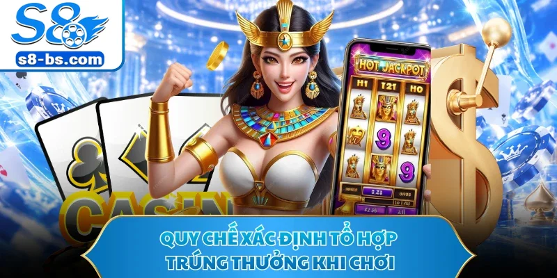 Quy chế xác định tổ hợp trúng thưởng khi chơi