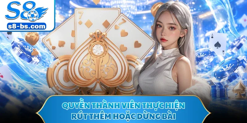 Quyền thành viên thực hiện rút thêm hoặc dừng bài