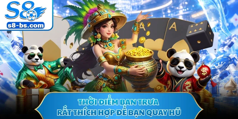 Nổ Hũ 777 S8 - Cơ Hội Săn Thưởng Tiền Tỷ Từ Jackpot Khủng 3 Thời điểm ban trưa rất thích hợp để bạn quay hũ
