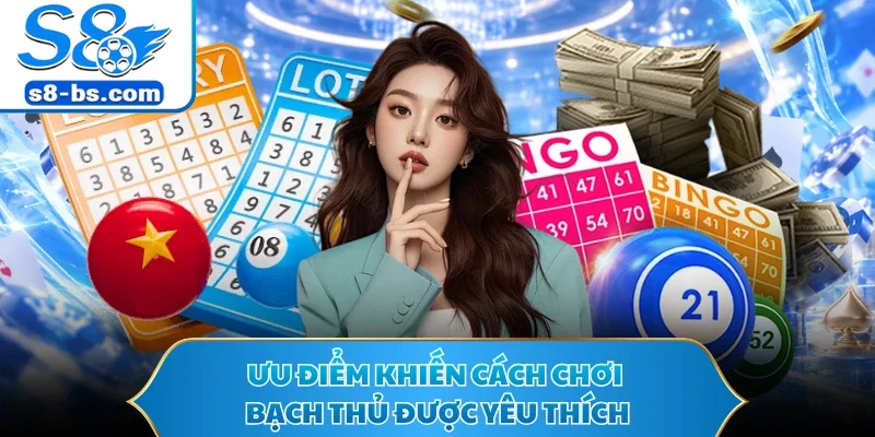 Bạch Thủ Lô - Hình Thức Chơi Lô Đề Hấp Dẫn Tại Nhà Cái S8 2 Ưu điểm khiến cách chơi bạch thủ được yêu thích